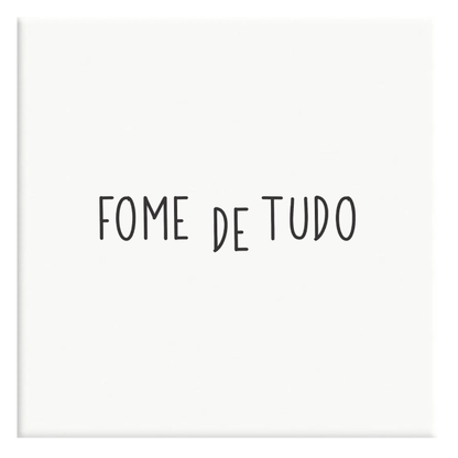 Azulejo Decorativo Fome de Tudo - casaquetem