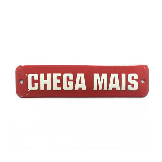 Placa Decorativa Esmaltada Chega Mais - casaquetem