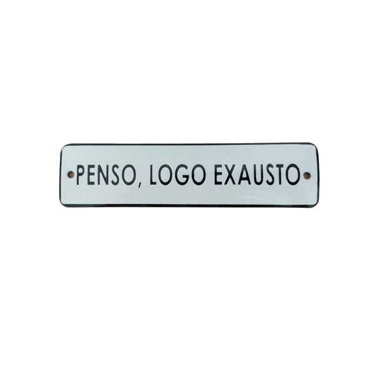 Placa Decorativa Esmaltada Penso, Logo Exausto - casaquetem