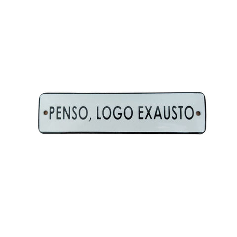 Placa Decorativa Esmaltada Penso, Logo Exausto - casaquetem