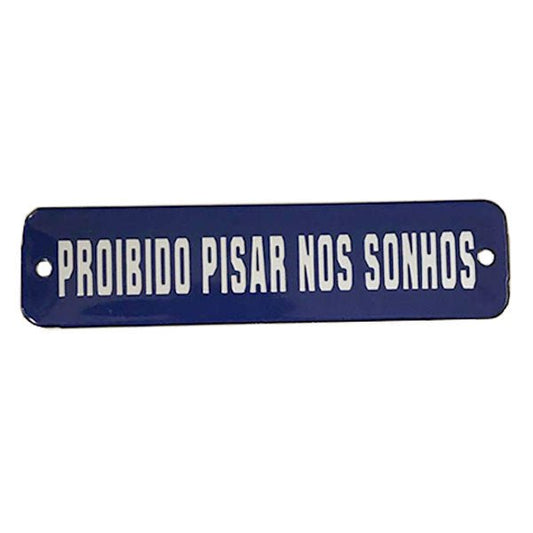 Placa Decorativa Esmaltada Proibido Pisar nos Sonhos - casaquetem