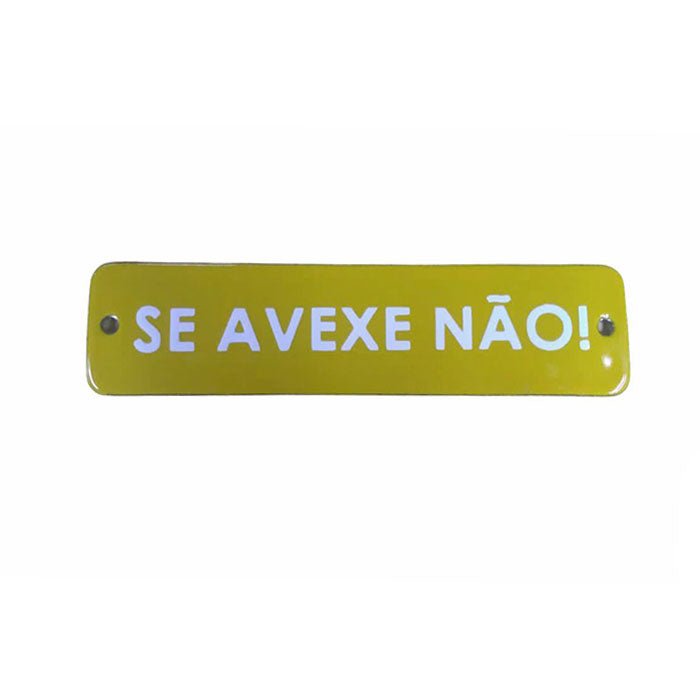 Placa Decorativa Esmaltada Se Avexe Não! - casaquetem