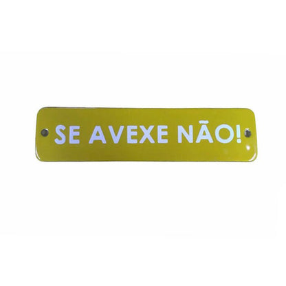 Placa Decorativa Esmaltada Se Avexe Não! - casaquetem