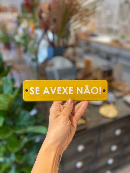 Placa Decorativa Esmaltada Se Avexe Não! - casaquetem