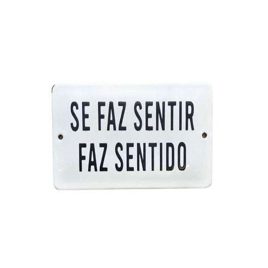 Placa Decorativa Esmaltada Se Faz Sentir Faz Sentido - casaquetem