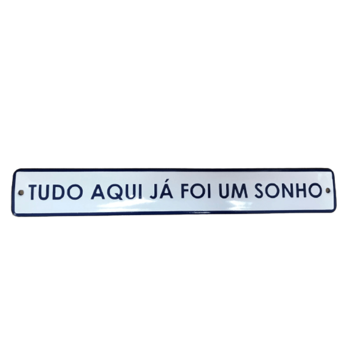 Placa Decorativa Esmaltada Tudo Aqui Já Foi Um Sonho - casaquetem