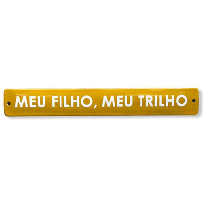 Placa Esmaltada Decorativa Meu filho, Meu Trilho - casaquetem
