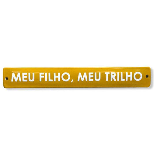 Placa Esmaltada Decorativa Meu filho, Meu Trilho - casaquetem