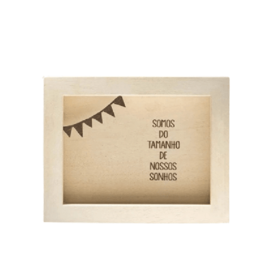 Quadro de Madeira "Somos do Tamanho de Nossos Sonhos" - casaquetem